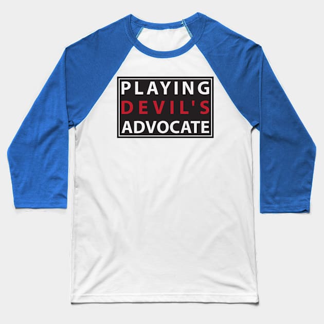 Playing Devil's Advocate Baseball T-Shirt by AmineDesigns